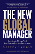The New Global Manager: Learning to Manage Well in a Complex Business Environment