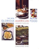 The New Glorious American Food: A Collection of Classic and Quintessentially American Fare - Idone, Christopher, and Van Buren, Diana (Editor), and Eckerle, Tom (Photographer)