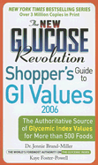 The New Glucose Revolution Shoppers' Guide to GI Values 2006: The Authoritative Source of Glycemic Index Values for More Than 500 Foods - Brand-Miller, Jennie, PhD, and Foster-Powell, Kaye, BSC