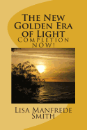 The New Golden Era of Light: Completion NOW!