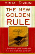 The New Golden Rule - Etzioni, Amitai