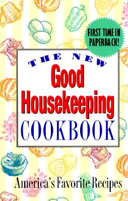 The New Good Housekeeping Cookbook - Good Housekeeping Magazine