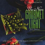 The New Gourmet Light, 3rd: Simple and Sophisicated Recipes for the Health-Conscious Cook