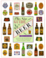 The New Guide to Beer: The Definitive Visual Encyclopedia to the Beers of the World