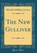 The New Gulliver (Classic Reprint)