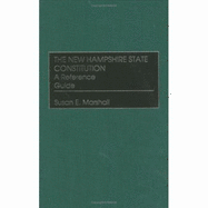The New Hampshire State Constitution: A Reference Guide - Marshall, Susan