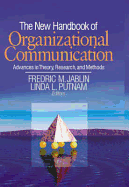 The New Handbook of Organizational Communication: Advances in Theory, Research, and Methods