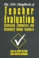 The New Handbook of Teacher Evaluation: Assessing Elementary and Secondary School Teachers - Millman, Jason, and Darling-Hammond, Linda