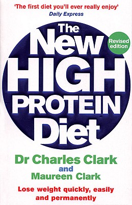 The New High Protein Diet - Clark, Charles, Dr., and Clark, Maureen