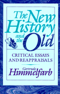 The New History and the Old: Critical Essays and Reappraisals