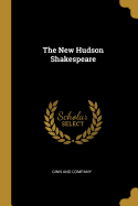 The New Hudson Shakespeare