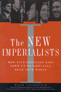 The New Imperialists - Leibovich, Mark, and Saffo, Paul (Preface by)