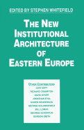 The New Institutional Architecture of Eastern Europe