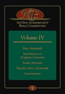 The New Interpreter's(r) Bible Commentary Volume IV: Ezra, Nehemiah, Introduction to Prophetic Literature, Isaiah, Jeremiah, Baruch, Letter of Jeremiah, Lamentations