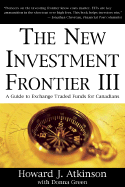 The New Investment Frontier III: A Guide to Exchange Traded Funds for Canadians