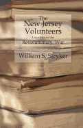 The New Jersey Volunteers: Loyalists In The Revolutionary War