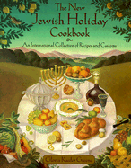 The New Jewish Holiday Cookbook: An International Collection of Recipes and Customs