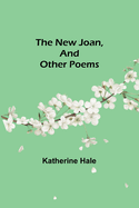 The New Joan, and Other Poems