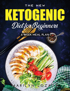 The New Ketogenic Diet for Beginners: 5-Week Meal Plan