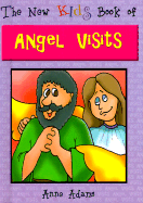 The New Kids Book of Angel Visits - Adams, Anne