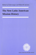 The New Latin American Mission History