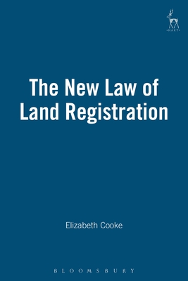 The New Law of Land Registration - Cooke, Elizabeth