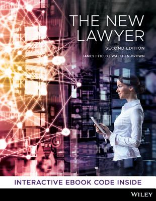 The New Lawyer, 2nd Edition - James, Nickolas, and Field, Rachael, and Walkden-Brown, Jackson