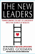 The New Leaders: Transforming the Art of Leadership into the Science of Results - Goleman, Daniel, and E. Boyatzis, Richard, and McKee, Annie