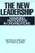 The New Leadership: Managing Participation in Organizations