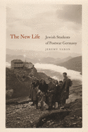 The New Life: Jewish Students of Postwar Germany