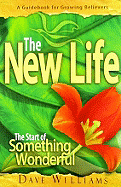 The New Life: The Start of Something Wonderful