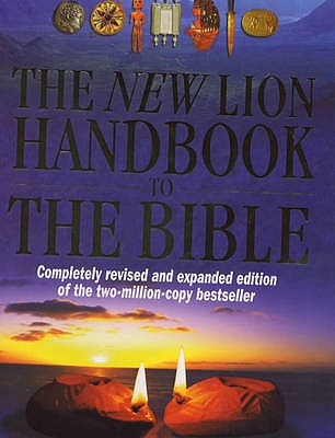 The New Lion Handbook to the Bible - Alexander, David (Editor), and Alexander, Pat (Editor)