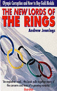 The New Lords of the Rings: Olympic Corruption and How to Buy Gold Medals - Jennings, Andrew
