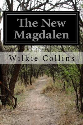 The New Magdalen - Collins, Wilkie