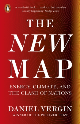 The New Map: Energy, Climate, and the Clash of Nations - Yergin, Daniel