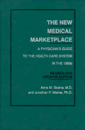 The New Medical Marketplace: A Physician's Guide to the Health Care System in the 1990s - Geller, Gail, and Stoline, Anne, and Weiner, Jonathan P