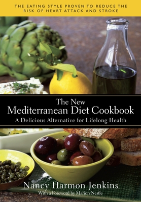 The New Mediterranean Diet Cookbook: A Delicious Alternative for Lifelong Health - Jenkins, Nancy Harmon, and Nestle, Marion (Foreword by)