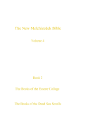 The New Melchizedek Bible, volume 4, book 2: The Books of the Essene College