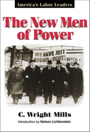 The New Men of Power: America's Labor Leaders
