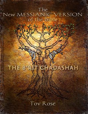 The New Messianic Version of the Bible: The New Testament - Rose, Tov
