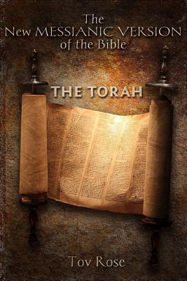The New Messianic Version of the Bible: The Torah - Rose, Tov