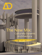 The New Mix: Culturally Dynamic Architecture