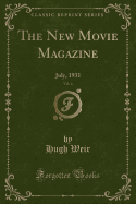 The New Movie Magazine, Vol. 4: July, 1931 (Classic Reprint)