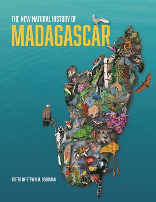 The New Natural History of Madagascar - Goodman, Steven M (Editor)