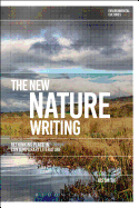 The New Nature Writing: Rethinking the Literature of Place