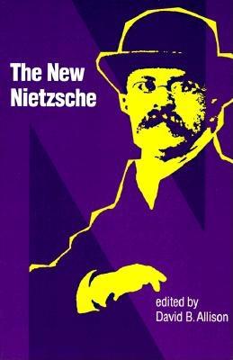 The New Nietzsche - Allison, David, MD (Editor)