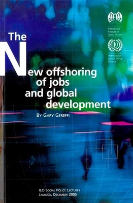 The New Offshoring of Jobs and Global Development - Gereffi, Gary