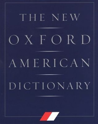 The New Oxford American Dictionary - Jewell, Elizabeth J (Editor), and Abate, Frank (Editor)