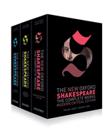 The New Oxford Shakespeare: Complete Set: Modern Critical Edition, Critical Reference Edition, Authorship Companion