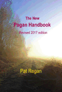 The New Pagan Handbook: Revised 2017 Edition